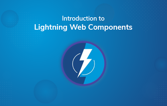 Lightning Web Components Guide - You All Need To Know