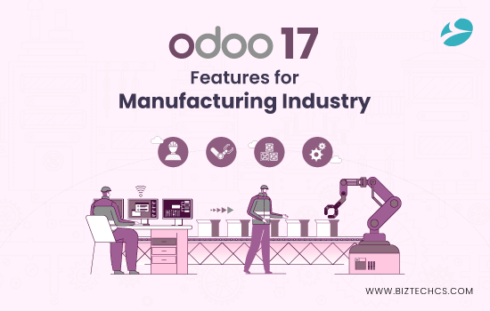 Discover What Is New In Odoo 17 For Manufacturing