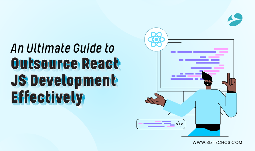 An Ultimate Guide to Outsource React.js Development Effectively1