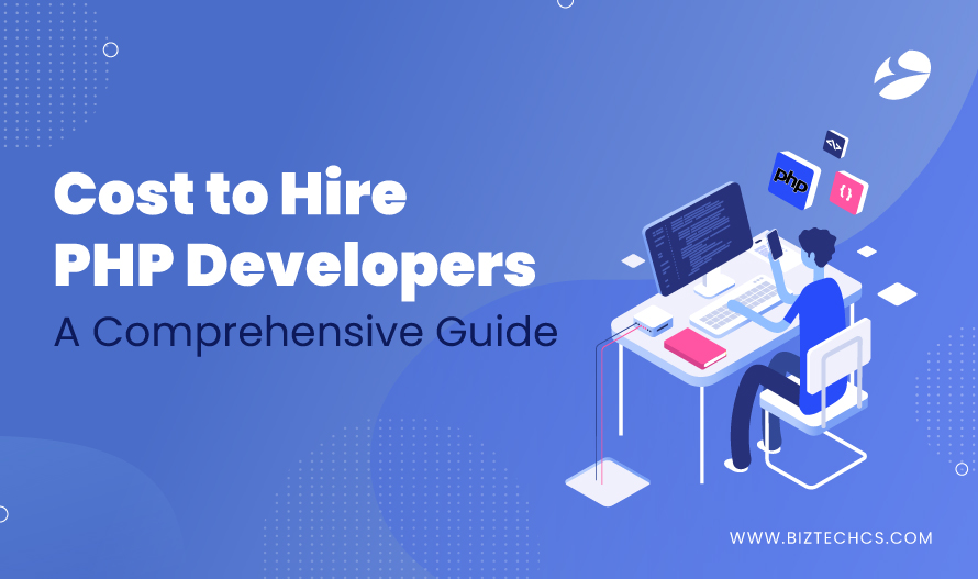 Cost to Hire PHP Developers: A Comprehensive Guide1