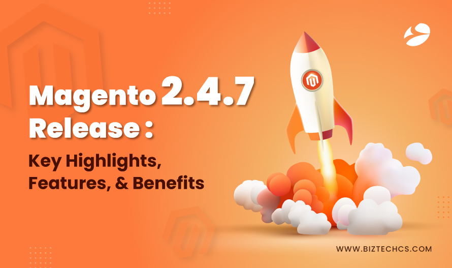 Magento 2.4.7 Release — Key Highlights, Features, &#038; Benefits