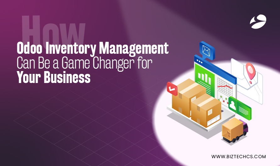 How Odoo Inventory Management Can Be a Game Changer for Your Business