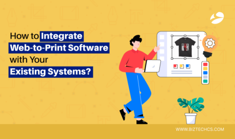 How to Integrate Web-to-Print Software with Your Existing Systems?