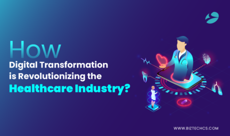 How Digital Transformation is Revolutionizing the Healthcare Industry?