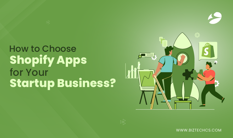 How to Choose Shopify Apps for Your Startup Business?1