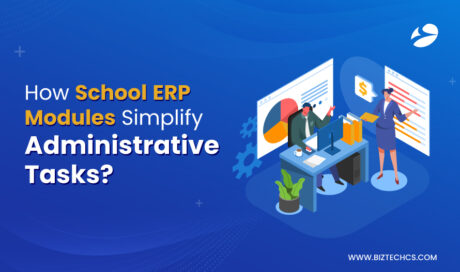 How School ERP Modules Simplify Administrative Tasks?