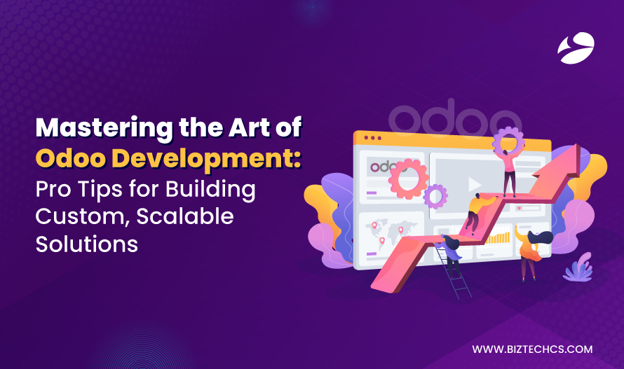 Mastering the Art of Odoo Development Pro Tips for Building Custom, Scalable Solutions1