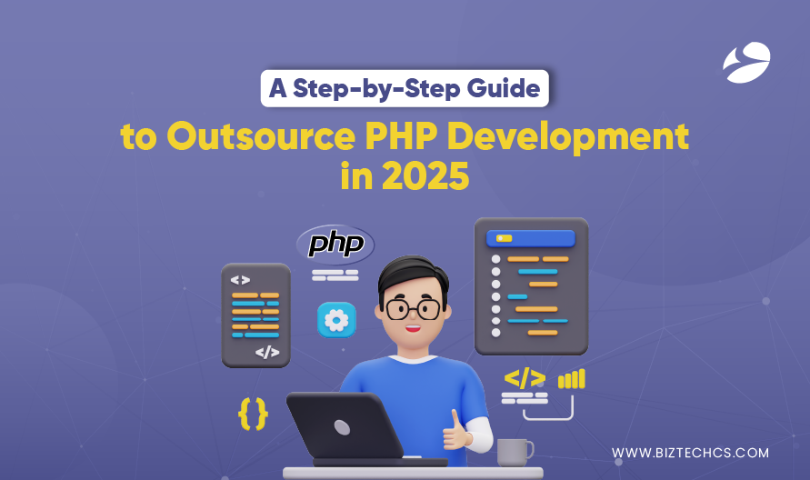 A Step-by-Step Guide to Outsource PHP Development in 20251