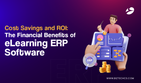 Cost Savings and ROI: The Financial Benefits of eLearning ERP Software