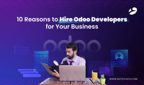 10 Reasons to Hire Odoo Developers for Your Business