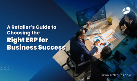 A Retailer’s Guide to Choosing the Right ERP for Business Success