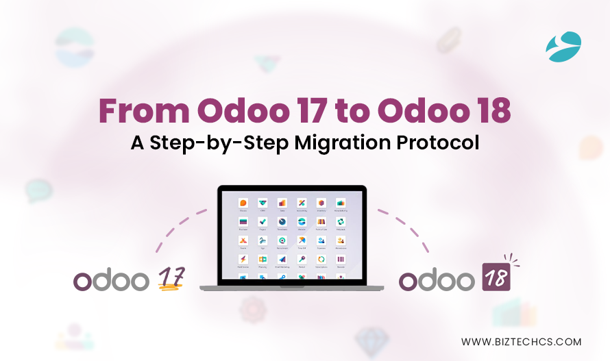 From Odoo 17 to Odoo 18: A Step-by-Step Migration Protocol1