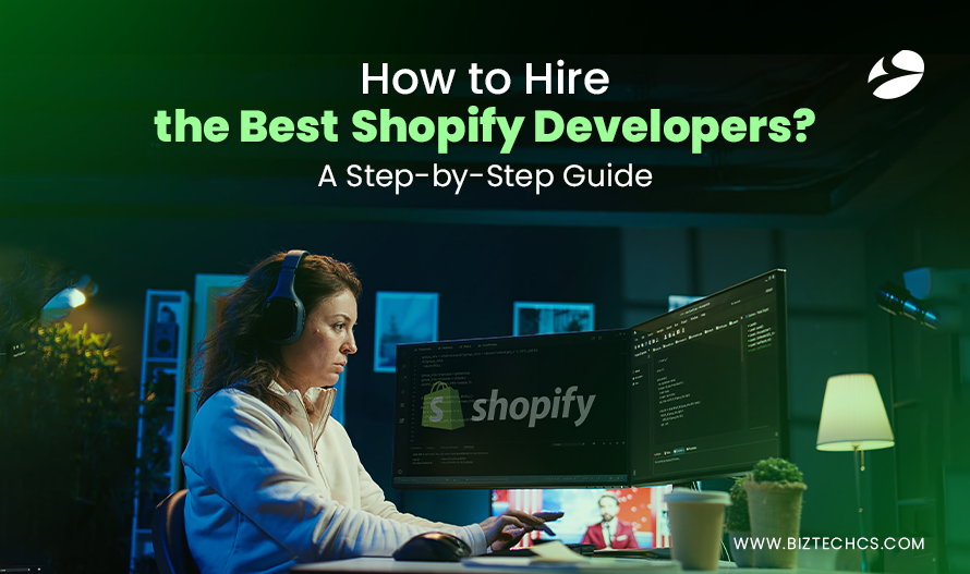 How to Hire the Best Shopify Developers: A Step-by-Step Guide1